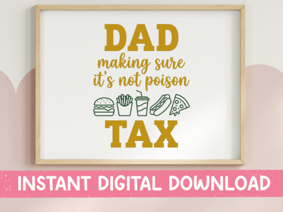 Dad Tax SVG PNG Gold Food Graphics