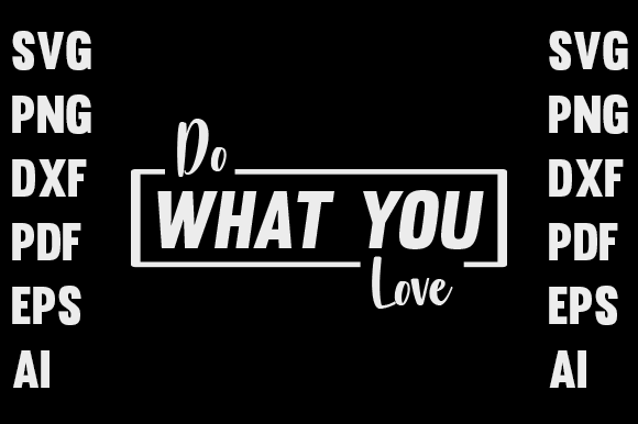 Do What You Love T-shirt Design Graphics