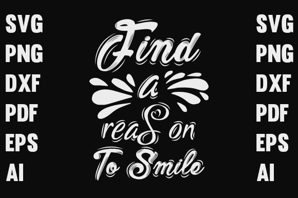 Find a Reason to Smile T-shirt Design: Graphics for Print Templates