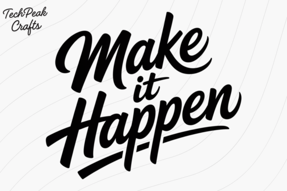 Make It Happen Quote PNG SVG: Graphics for T-Shirt Designs