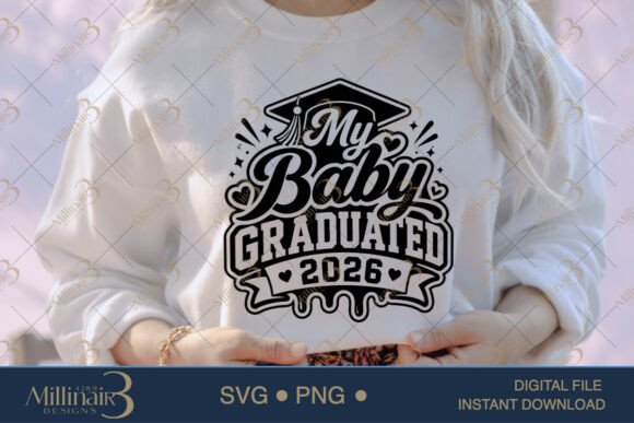My Baby Graduated 2026 SVG PNG, Proud Mo