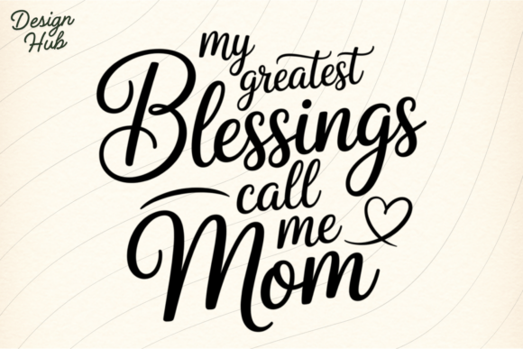 My Greatest Blessings Mom PNG SVG for Graphics & T-Shirt Designs