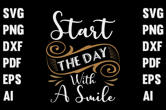 Start the Day T-shirt Design: Graphics & Print Templates
