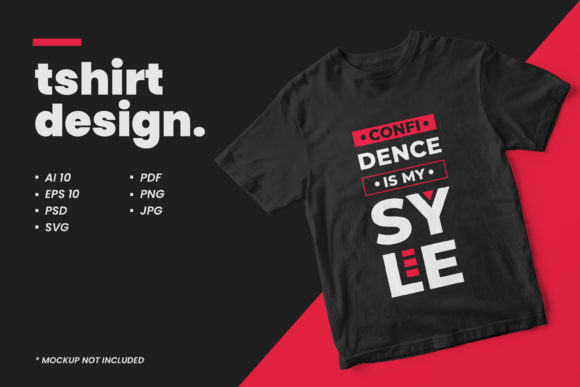 T-shirt Confidence is My Style Quotes Graphics