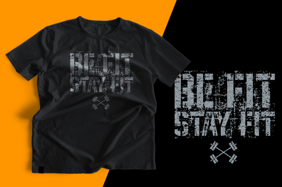 T-shirt Design - Be Fit Stay Fit