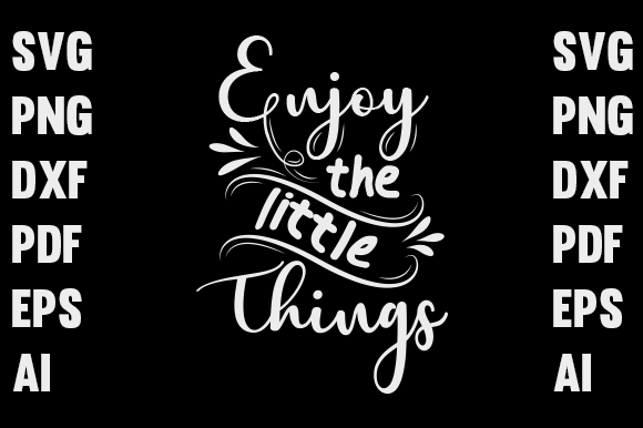 T-shirt Design Enjoy the Little Things