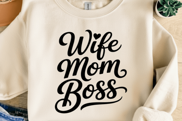 Wife Mom Boss PNG SVG: Graphics for T-Shirt Designs